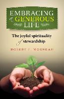 Embracing a Generous Life: The Joyful Spirituality of Stewardship