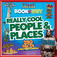 Time for Kids Book of Why - Really Cool People and Places