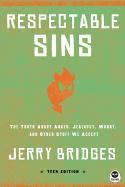 Respectable Sins Student Edition: The Truth about Anger, Jealousy, Worry, and Other Stuff We Accept