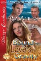 Bound by Love's Gravity [The Doms of Kinky, Kansas 1] (Siren Publishing Menage Everlasting)