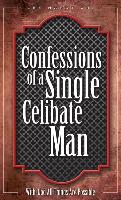 Confessions of a Single Celibate Man