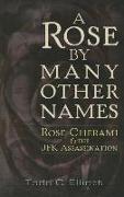 A Rose by Many Other Names: Rose Cherami and the JFK Assassination