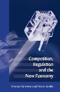 Competition, Regulation and the New Economy