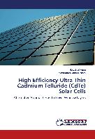 High Efficiency Ultra Thin Cadmium Telluride (CdTe) Solar Cells