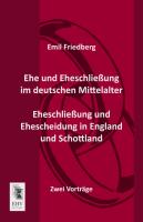 Ehe und Eheschließung im deutschen Mittelalter - Eheschließung und Ehescheidung in England und Schottland