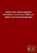 Gesetz über das Europäische Abkommen vom 22. Juni 1960 zum Schutz von Fernsehsendungen