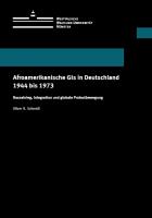 Afroamerikanische GIs in Deutschland 1944 bis 1973