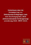 Verordnung über die Versteigerung von Emissionsberechtigungen nach dem Zuteilungsgesetz 2012 (Emissionshandels-Versteigerungsverordnung 2012 - EHVV 2012)