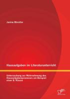 Hausaufgaben im Literaturunterricht: Untersuchung zur Wahrnehmung des Hausaufgabenprozesses am Beispiel einer 8. Klasse