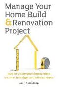 Manage Your Home Build & Renovation Project