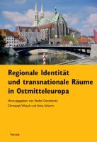 Regionale Identität und transnationale Räume in Ostmitteleuropa