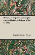 History of Liquor Licensing in England Principally from 1700 to 1830