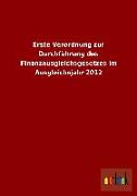 Erste Verordnung zur Durchführung des Finanzausgleichsgesetzes im Ausgleichsjahr 2012