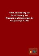 Erste Verordnung zur Durchführung des Finanzausgleichsgesetzes im Ausgleichsjahr 2013