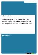 Pilgerfahrten im 15. Jahrhundert. Das Fremde in den Reiseberichten Bernhard von Breydenbachs und Arnold von Harffs