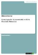 Genealogische Religionskritik im Werk Friedrich Nietzsches