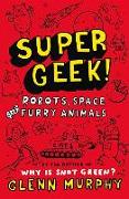 Supergeek 2: Robots, Space and Furry Animals