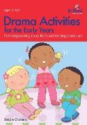 Drama Activities for the Early Years - Promoting Learning Across the Foundation Stage Curriculum