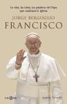 Jorge Bergoglio, Francisco : la vida, las ideas, las palabras del Papa que cambiará la Iglesia