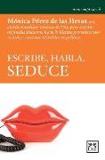 Escribe, habla, seduce