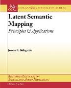 Latent Semantic Mapping: Principles and Applications