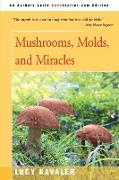 Mushrooms, Molds, and Miracles