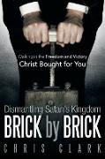 Dismantling Satan's Kingdom Brick by Brick