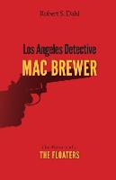 Los Angeles Detective Mac Brewer - The Mystery of the Floaters