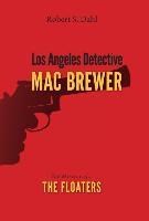 Los Angeles Detective Mac Brewer - The Mystery of the Floaters