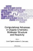 Computational Advances in Organic Chemistry: Molecular Structure and Reactivity