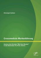 Crossmediale Markenführung: Analyse des Formats "Welt der Wunder" in den Bereichen TV, Print, Online