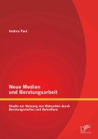 Neue Medien und Beratungsarbeit: Studie zur Nutzung von Webseiten durch Beratungsstellen und Betroffene