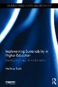 Implementing Sustainability in Higher Education