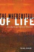 The Wherewithal of Life