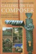 Calling on the Composer: A Guide to European Composer Houses and Museums