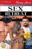Sex Retreat [Cowboy Sex 6] (Siren Publishing Menage Amour)