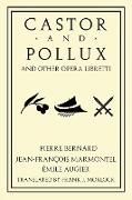 Castor and Pollux and Other Opera Libretti