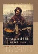 Everyday Jewish Life in Imperial Russia - Select Documents, 1772-1914