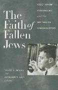 The Faith of Fallen Jews - Yosef Hayim Yerushalmi and the Writing of Jewish History