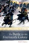 The Battle for the Fourteenth Colony: America's War of Liberation in Canada, 1774-1776