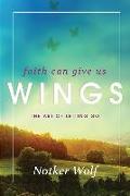 Faith Can Give Us Wings: The Art of Letting Go