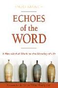 Echoes of the Word: A New Kind of Monk on the Meaning of Life