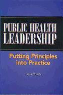 Public Health Leadership: Putting Principles Into Practice