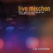 live mischen