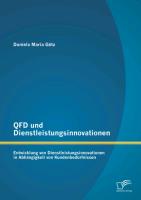 QFD und Dienstleistungsinnovationen: Entwicklung von Dienstleistungsinnovationen in Abhängigkeit von Kundenbedürfnissen
