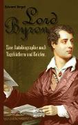 Lord Byron. Eine Autobiographie nach Tagebüchern und Briefen