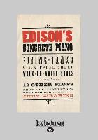 Edison's Concrete Piano: Flying Tanks, Six-Nippled Sheep, Walk-On-Water Shoes, and 12 Other Flops from Great Inventors (Large Print 16pt)