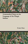 Grammatical Notes on the Language of the Tlingit Indians