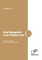 Case Management in der Palliative Care: Ansätze der Care Ethik als ethischer Handlungsrahmen