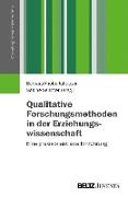 Qualitative Forschungsmethoden in der Erziehungswissenschaft